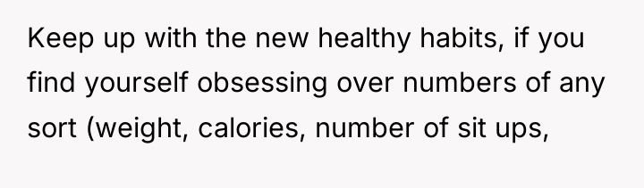 Keep up with the new healthy habits, if you find...