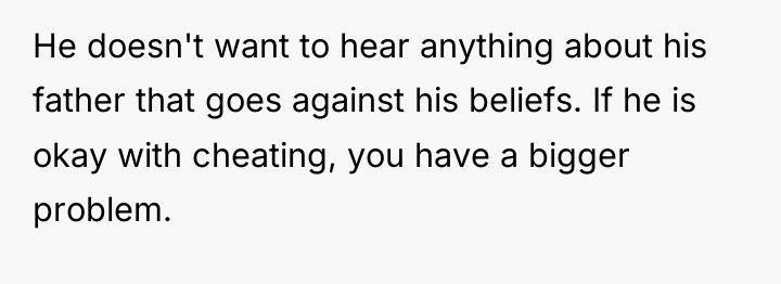 He doesn't want to hear anything about his father that...