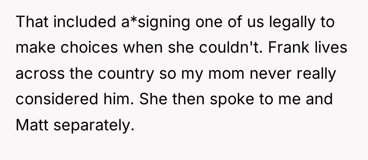 That included a*signing one of us legally to make choices...
