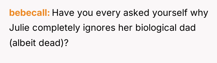 bebecall Have you every asked yourself why Julie completely ignores...