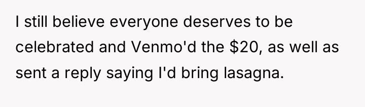 I still believe everyone deserves to be celebrated and Venmo'd...