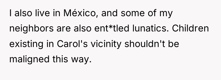 I also live in México, and some of my neighbors...