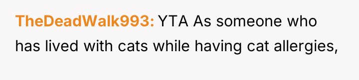 TheDeadWalk993 YTA As someone who has lived with cats while...