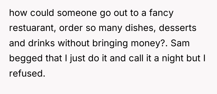 how could someone go out to a fancy restuarant, order...