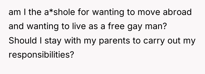 am I the a*shole for wanting to move abroad and...