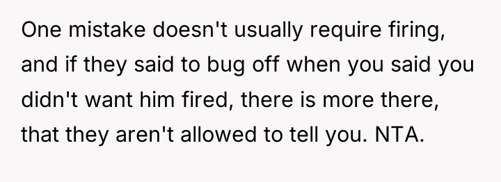 One mistake doesn't usually require firing, and if they said...
