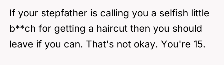 If your stepfather is calling you a selfish little b**ch...