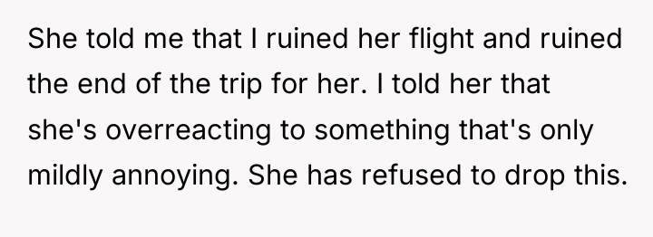 She told me that I ruined her flight and ruined...
