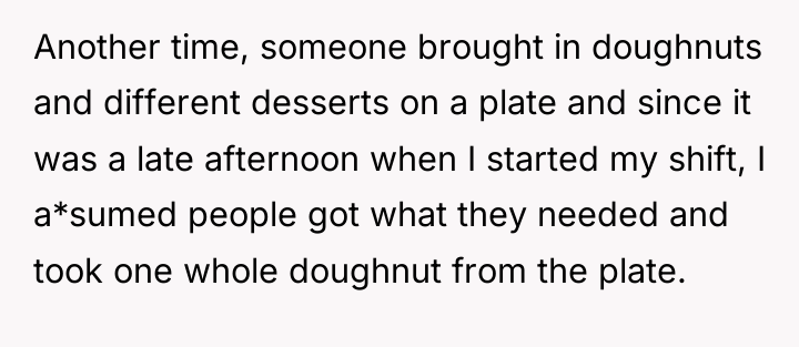 Another time, someone brought in doughnuts and different desserts on...
