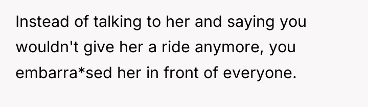 Instead of talking to her and saying you wouldn't give...
