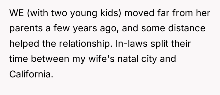 WE (with two young kids) moved far from her parents...
