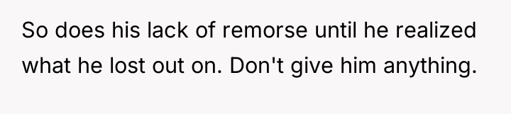 So does his lack of remorse until he realized what...