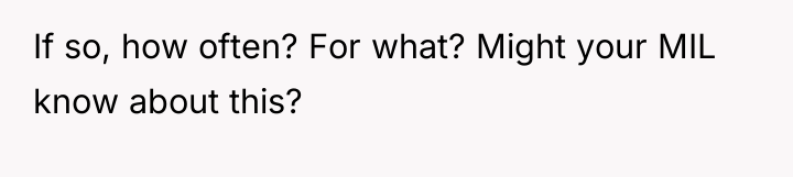 If so, how often? For what? Might your MIL know...
