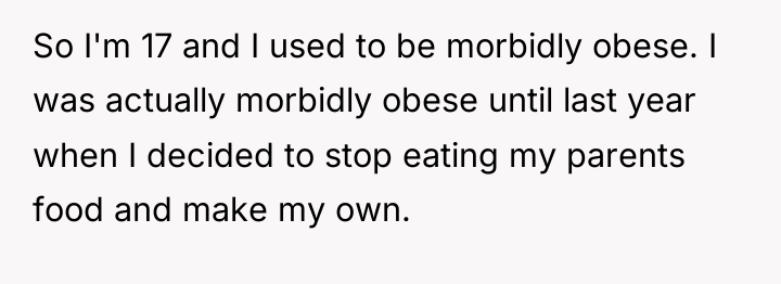 So I'm 17 and I used to be morbidly obese....