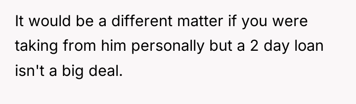 It would be a different matter if you were taking...
