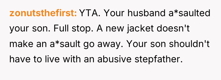 zonutsthefirst YTA. Your husband a*saulted your son. Full stop. A...