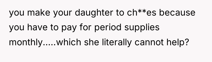 you make your daughter to ch**es because you have to...