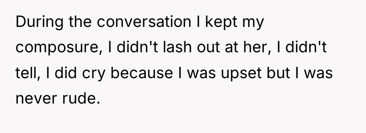 During the conversation I kept my composure, I didn't lash...