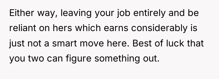 Either way, leaving your job entirely and be reliant on...