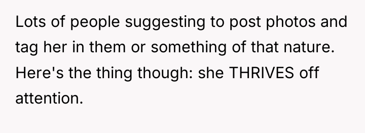 Lots of people suggesting to post photos and tag her...
