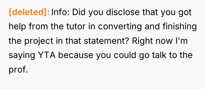 [deleted] Info: Did you disclose that you got help from...