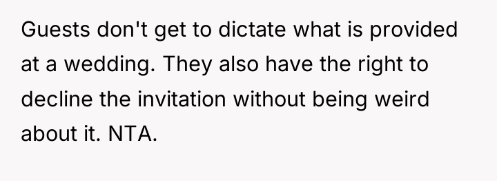 Guests don't get to dictate what is provided at a...