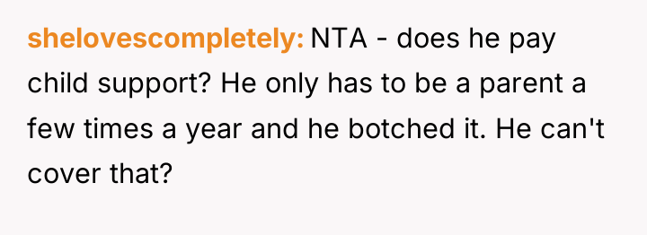 shelovescompletely NTA - does he pay child support? He only...