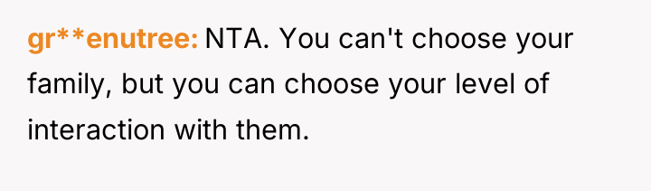 gr**enutree NTA. You can't choose your family, but you can...