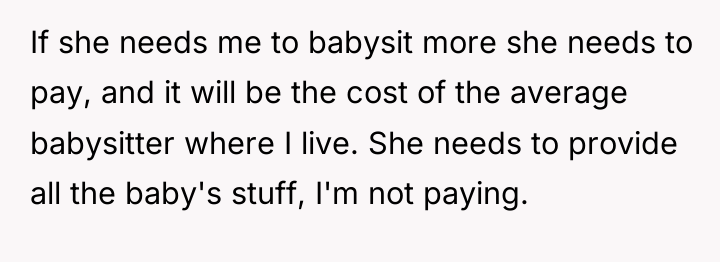 If she needs me to babysit more she needs to...