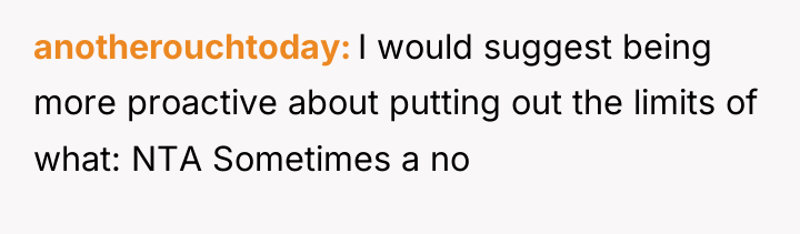 anotherouchtoday I would suggest being more proactive about putting out...