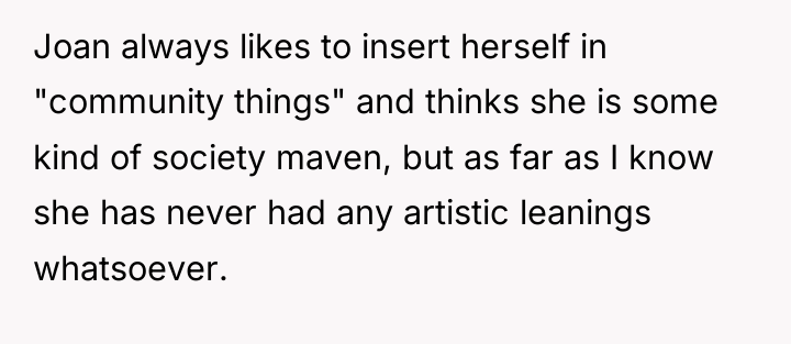 Joan always likes to insert herself in "community things" and...