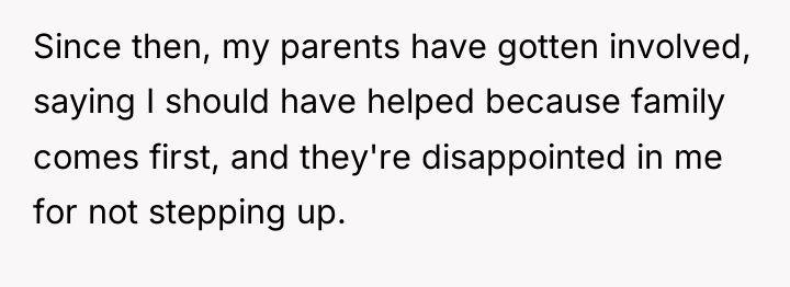 Since then, my parents have gotten involved, saying I should...