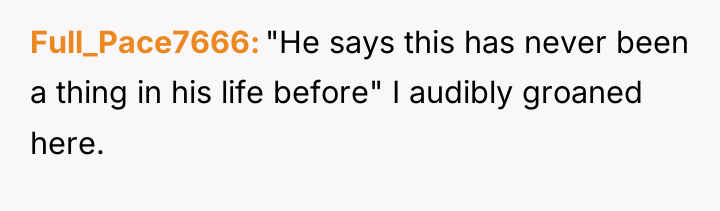 Full_Pace7666 "He says this has never been a thing in...