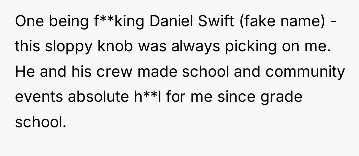 One being f**king Daniel Swift (fake name) - this sloppy...