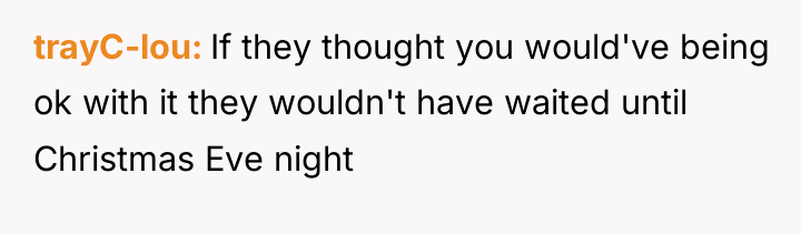 trayC-lou If they thought you would've being ok with it...