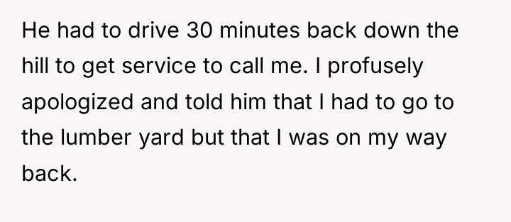 He had to drive 30 minutes back down the hill...