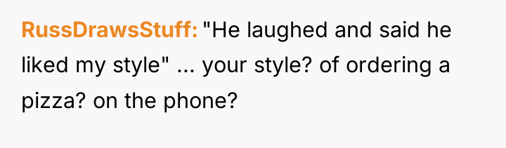 RussDrawsStuff "He laughed and said he liked my style" ......