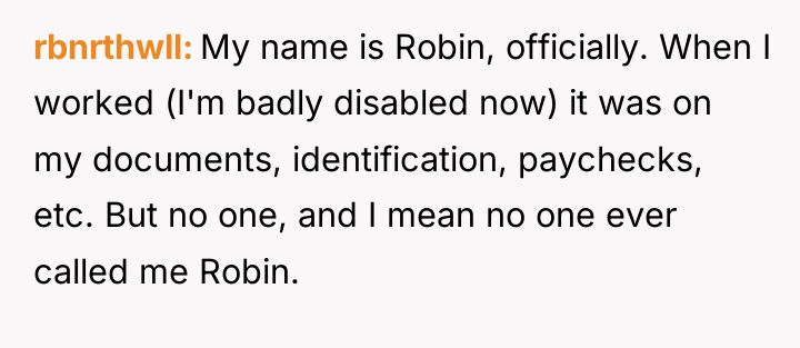 rbnrthwll My name is Robin, officially. When I worked (I'm...