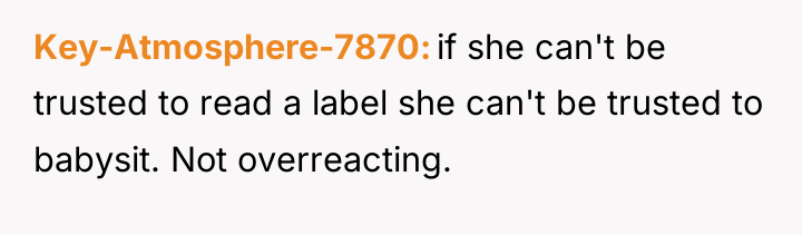 Key-Atmosphere-7870 if she can't be trusted to read a label...