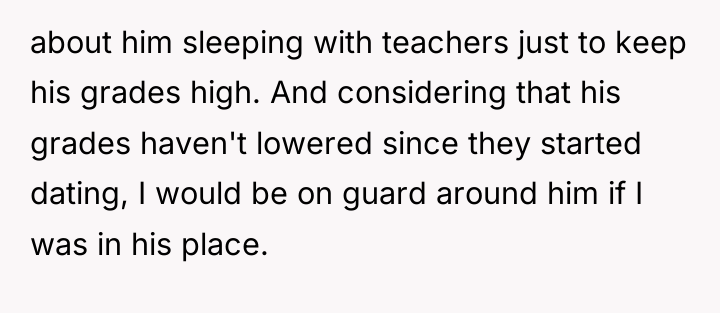 about him sleeping with teachers just to keep his grades...