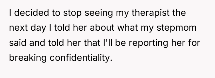 I decided to stop seeing my therapist the next day...