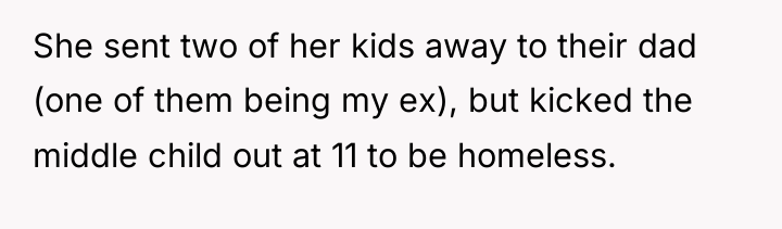 She sent two of her kids away to their dad...