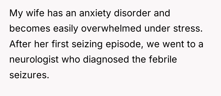 My wife has an anxiety disorder and becomes easily overwhelmed...