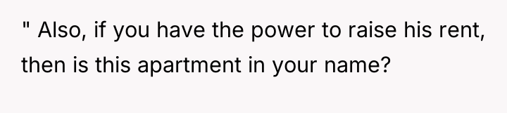 " Also, if you have the power to raise his...