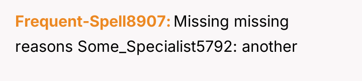Frequent-Spell8907 Missing missing reasons Some_Specialist5792: another