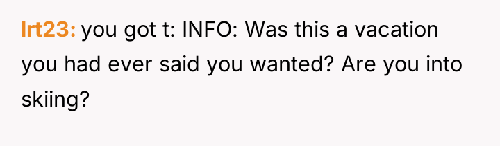 lrt23 you got t: INFO: Was this a vacation you...