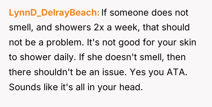 LynnD_DelrayBeach If someone does not smell, and showers 2x a...