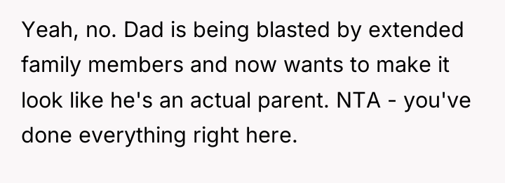 Yeah, no. Dad is being blasted by extended family members...