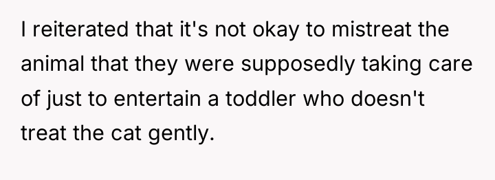 I reiterated that it's not okay to mistreat the animal...