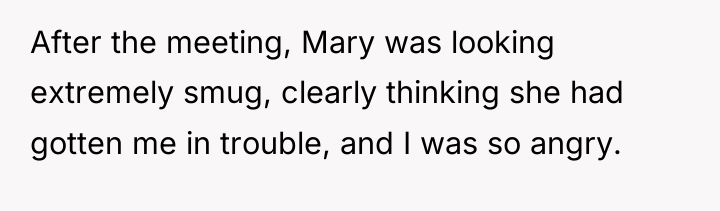After the meeting, Mary was looking extremely smug, clearly thinking...
